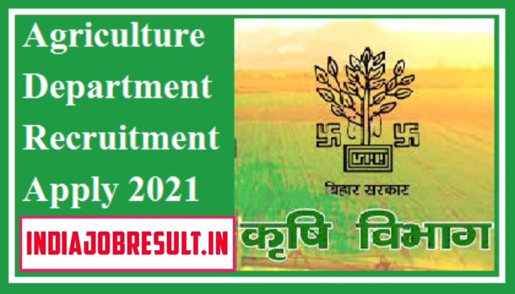 Bihar Agriculture Vacancy 2021 Apply Online Agriculture Department Job in Bihar
