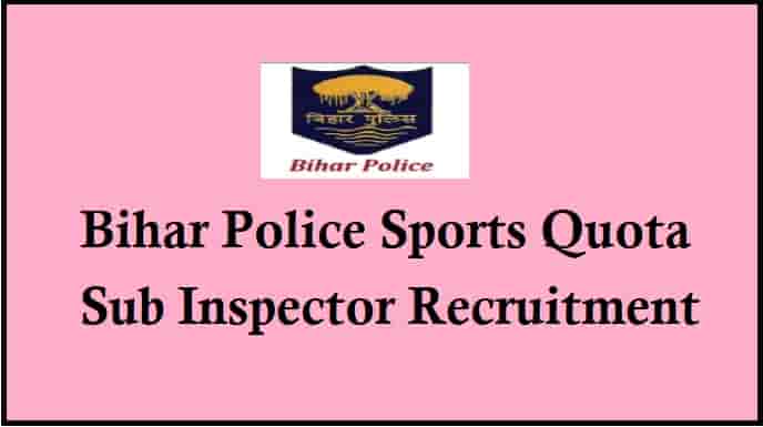 Bihar Police Constable SI Sports Quota Bharti 2021 For Constable and Sub Inspector Vacancy