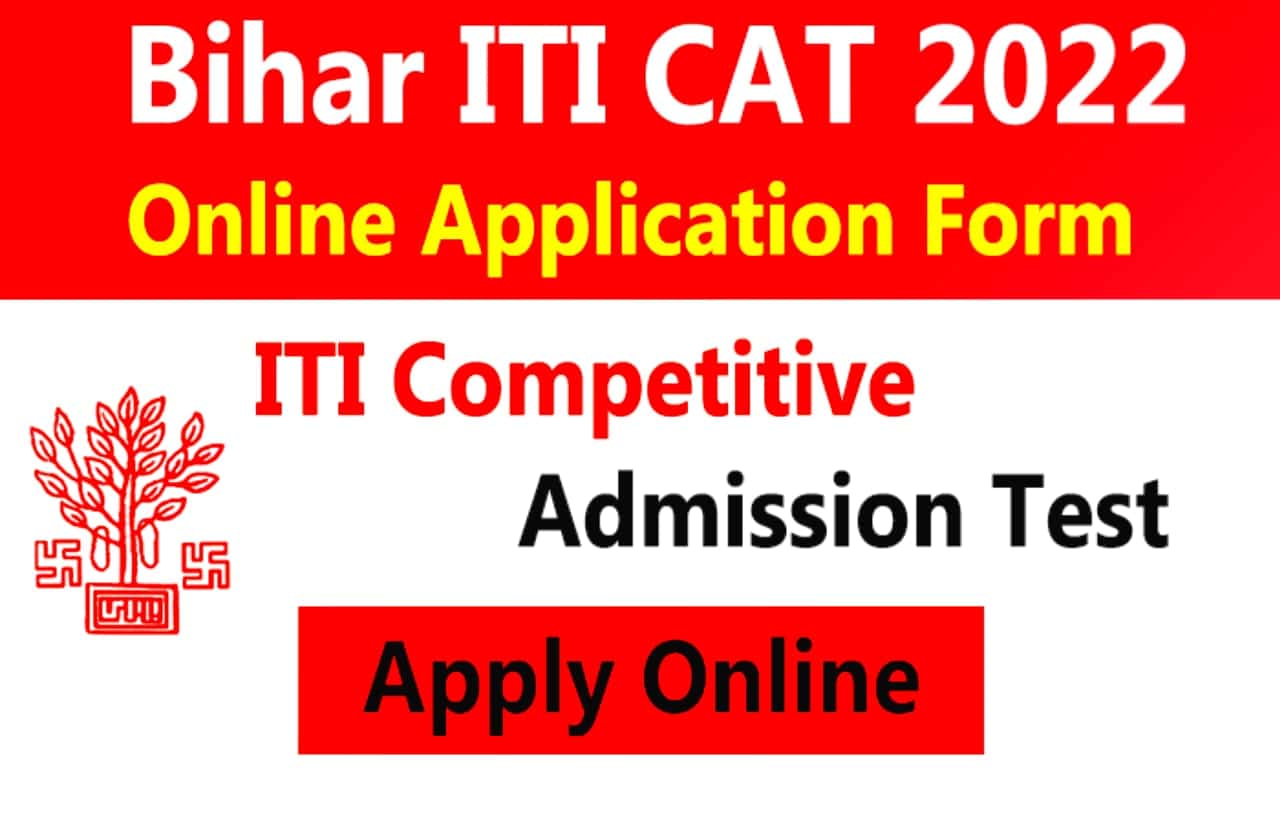 Bihar ITI CAT Online Application Form 2022 | BCECE Bihar ITI CAT