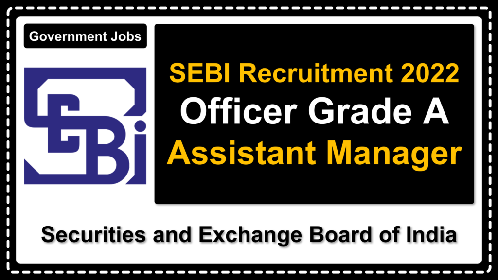 SEBI Officer Grade A Recruitment 2022 Apply Online for Assistant Manager Posts
