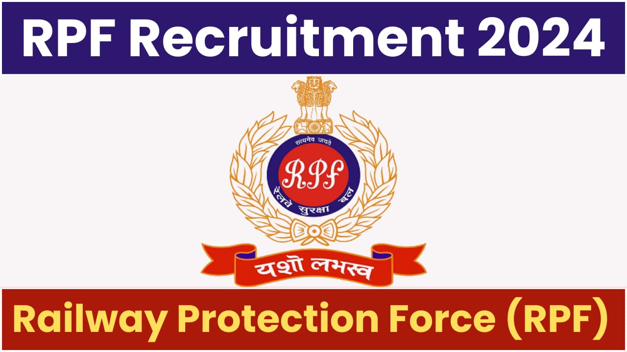 RPF Vacancy 2024 Notification Out - Railway RPF Recruitment Online ...